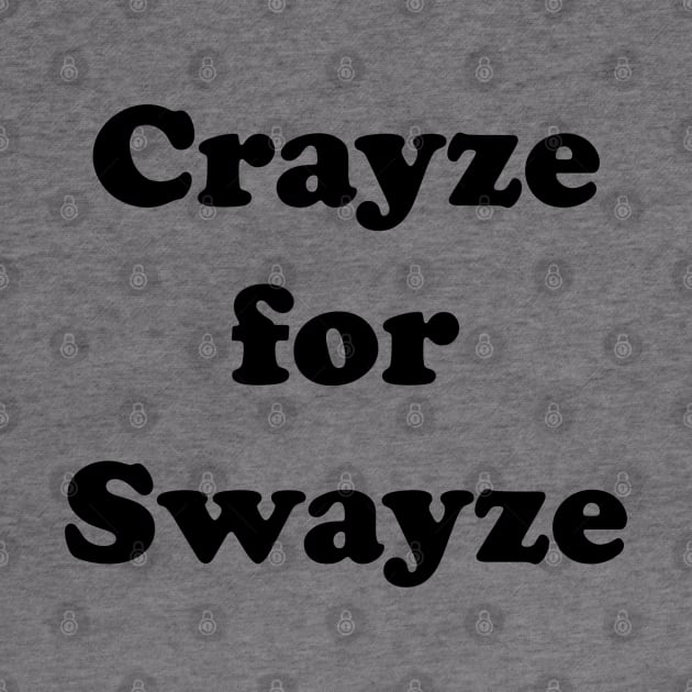 Swayze Crayze by Southern Star Studios